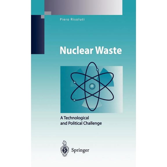 Nuclear Waste: A Technological and Political Challenge, (Hardcover)