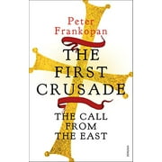 First Crusade : The Call from the East