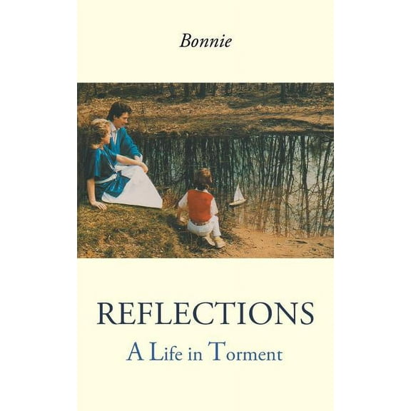 Reflections: A Life in Torment