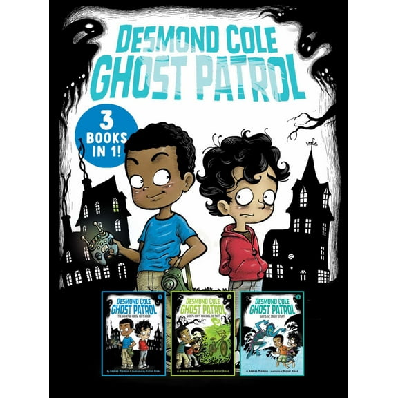Desmond Cole Ghost Patrol 3 Books In 1!: The Haunted House Next Door; Ghosts Don't Ride Bikes, Do They?; Surf's up, Creepy Stuff! (Paperback)