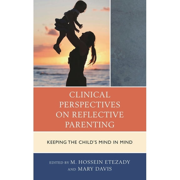 Vulnerable Child: Studies in Social Issu Clinical Perspectives on Reflective Parenting: Keeping the Child's Mind in Mind, (Hardcover)