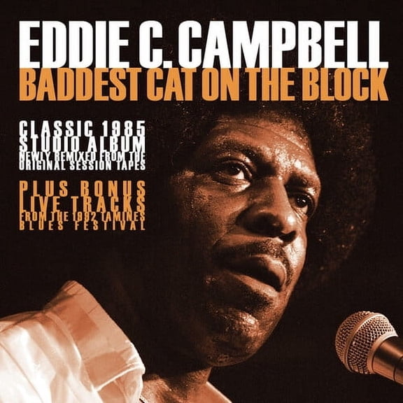 Eddie C. Campbell - Baddest Cat On The Block: Classic 1985 Remixed - Blues - CD