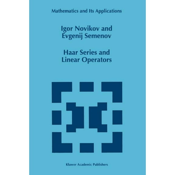 Mathematics and Its Applications Haar Series and Linear Operators, Book 367, (Paperback)