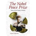 thumbnail image 2 of The Nobel Peace Prize: What Nobel Really Wanted, 2 of 2