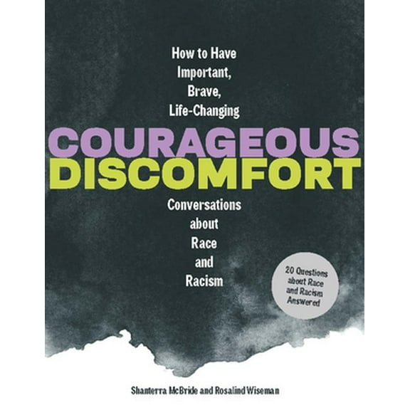 Pre-Owned Courageous Discomfort: How to Have Important, Brave, Life-Changing Conversations about Race and Racism (Hardcover) 1797215264 9781797215266