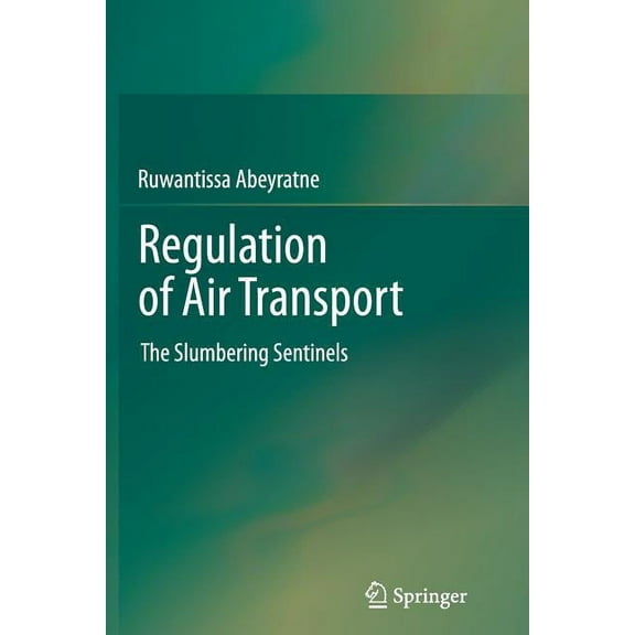 Regulation of Air Transport: The Slumbering Sentinels, (Paperback)