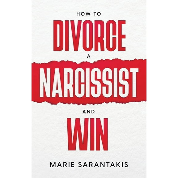 How to Divorce a Narcissist and Win, (Paperback)