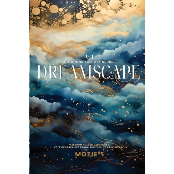 Ore Bound Fantasy Dreamscape One: Freedom. Fate. Fall., Book 1, (Paperback)