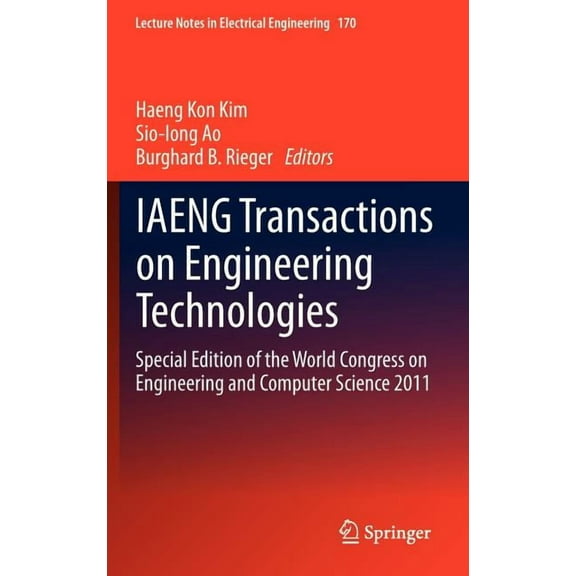 Lecture Notes in Electrical Engineering Iaeng Transactions on Engineering Technologies: Special Edition of the World Congress on Engineering and Computer Scienc, Book 170, (Hardcover)