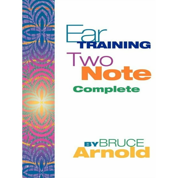 Ear Training Two Note Complete (Paperback) by Bruce E Arnold
