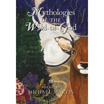Mythologies of the Wild of God, (Hardcover)
