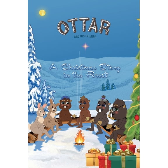 Ottar and His Friends A Christmas Story in the Forest: A Story About Friendship, Kindness, and Spirit of Christmas, Book 5, (Hardcover)