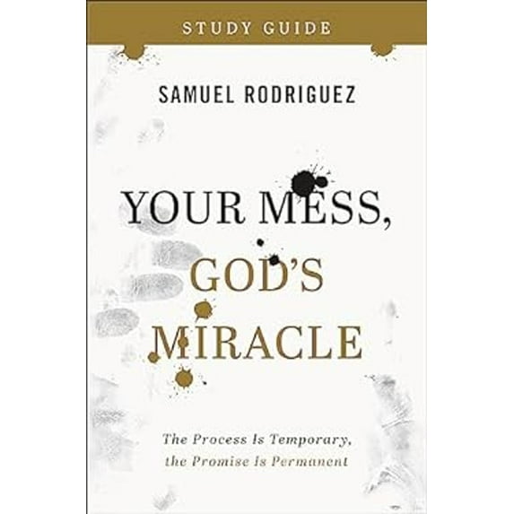 Pre-Owned Your Mess, God's Miracle Study Guide: The Process Is Temporary, the Promise Is Permanent (Paperback) 0800763475 9780800763473