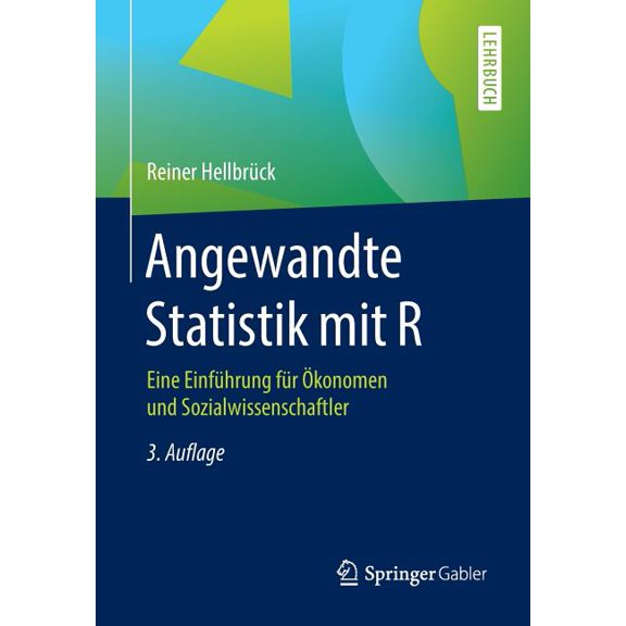 Angewandte Statistik Mit R: Eine Einführung Für Ãkonomen Und Sozialwissenschaftler, (Paperback)