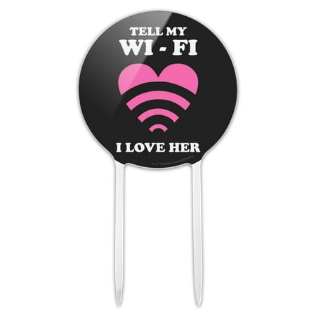 Acrylic Tell My Wi-Fi I Love Her Wife Funny Humor Cake Topper Party Decoration for Wedding Anniversary Birthday (Best Birthday Cake For My Wife)