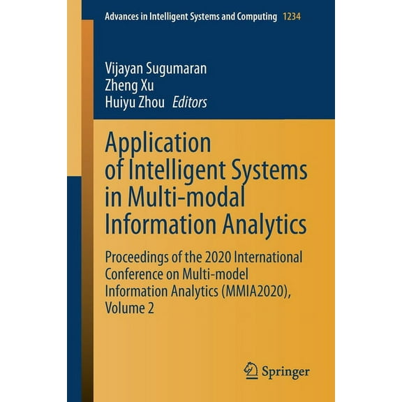 Advances in Intelligent Systems and Comp Application of Intelligent Systems in Multi-Modal Information Analytics: Proceedings of the 2020 International Conferenc, Book 1234, (Paperback)
