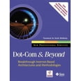 thumbnail image 1 of Pre-Owned Dot-Com and Beyond: Breakthrough Internet-based Architectures and Methodologies (Paperback) 0130622974 9780130622976, 1 of 1