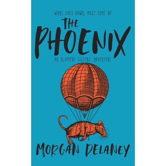 An AlumiÃ¨re Sisters' Adventure The Phoenix, Book 1, (Paperback)