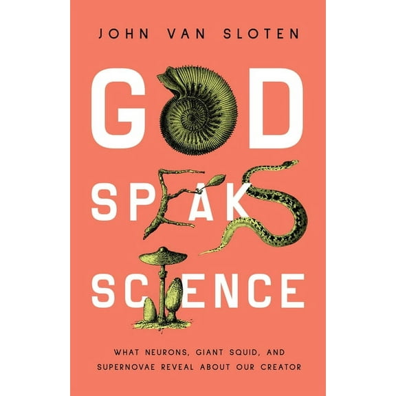 God Speaks Science: What Neurons, Giant Squid, and Supernovae Reveal about Our Creator, (Paperback)