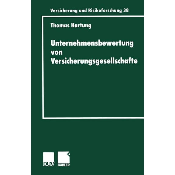 Versicherung Und Risikoforschung Unternehmensbewertung Von Versicherungsgesellschaften, Book 38, (Paperback)