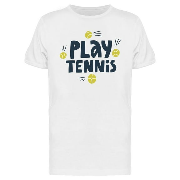 Play Tennis Graphic T-Shirt Men -Image by Shutterstock, Male 3X-Large