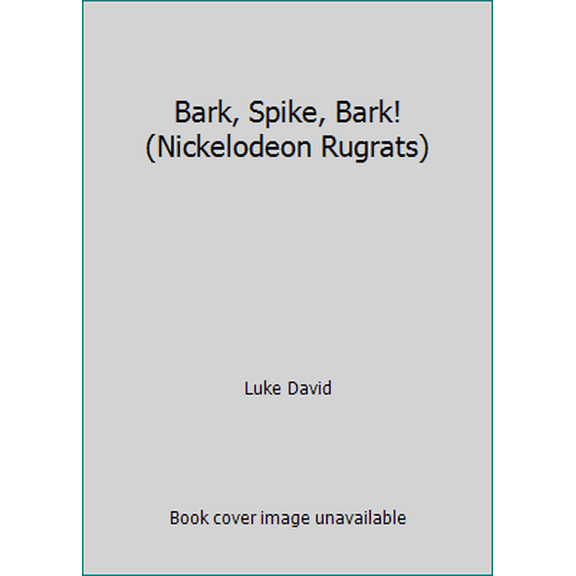 Pre-Owned Bark, Spike, Bark! (Nickelodeon Rugrats) (Hardcover) 1416908722 9781416908722