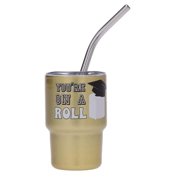 You're on a Roll Stainless Steel Mini Tumbler with Straw, Gold, 3 oz, Graduation by Way To Celebrate