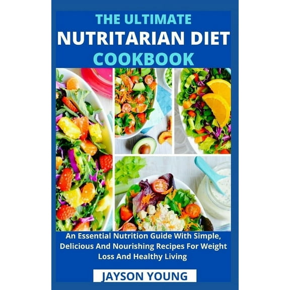The Ultimate Nutritarian Diet Cookbook