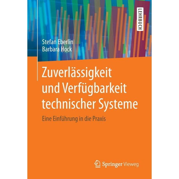 Zuverlässigkeit Und Verfügbarkeit Technischer Systeme: Eine Einführung in Die PRAXIS, (Paperback)