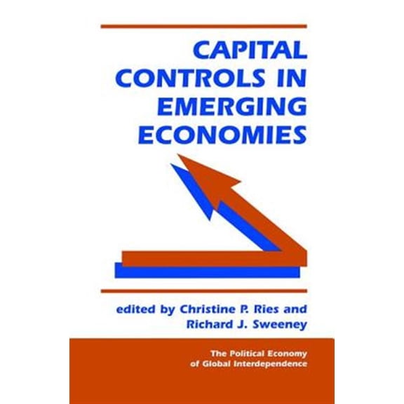 Pre-Owned Political Economy of Global Interdepende Capital Controls In Emerging Economies, Book 174, (Paperback)