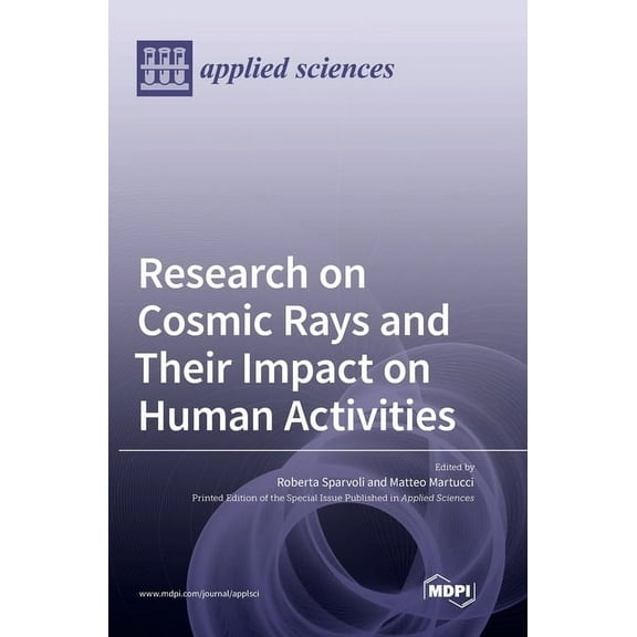 Research on Cosmic Rays and Their Impact on Human Activities, (Hardcover)