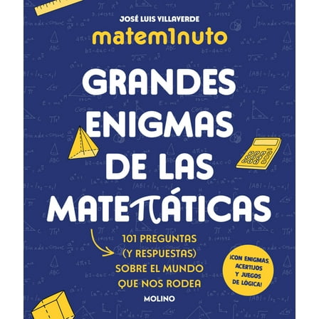 ColecciÃ³n Grandes Enigmas Matem1nuto. Grandes Enigmas de Las MatemÃ¡ticas: 101 Preguntas (Y Respuestas) Sobre El Mundo Que Nos Rodea / Mathm1nute. , (Paperback)