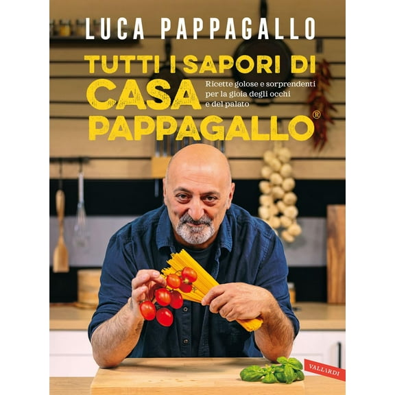 Tutti i sapori di casa Pappagallo. Ricette golose e sorprendenti p Luca Pappagallo (Paperback)