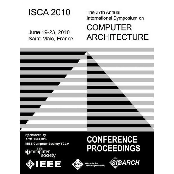 ISCA 2010 The 37th Annual Intl Symposium on Computer Architecture (Paperback)