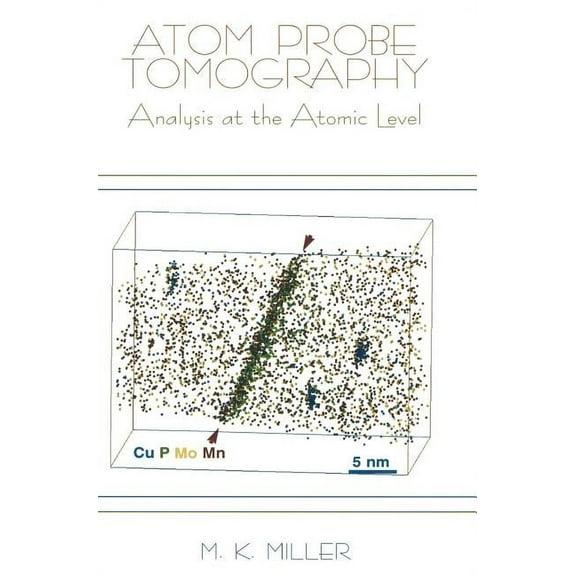 Atom Probe Tomography: Analysis at the Atomic Level, (Hardcover)