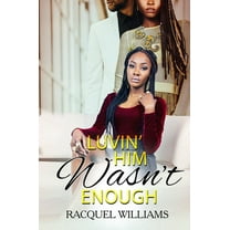 Luvin' Him Wasn't Enough (Paperback)