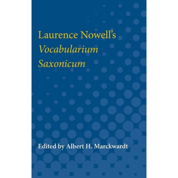 Laurence Nowell's Vocabularium Saxonicum, (Paperback)