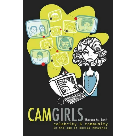 Digital Formations: Camgirls: Celebrity and Community in the Age of Social Networks (Paperback)