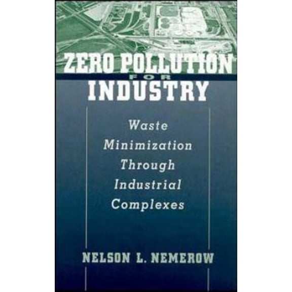Pre-Owned Zero Pollution for Industry: Waste Minimization Through Industrial Complexes (Hardcover) 0471121649 9780471121640