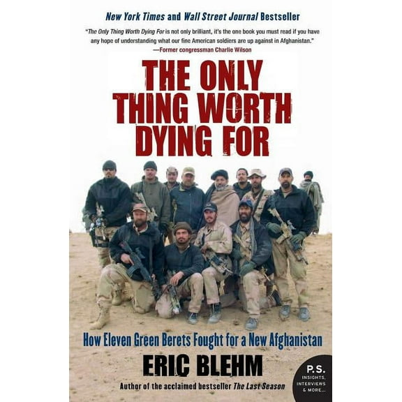 P.S. The Only Thing Worth Dying for: How Eleven Green Berets Fought for a New Afghanistan, (Paperback)