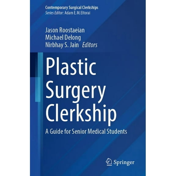 Contemporary Surgical Clerkships Plastic Surgery Clerkship: A Guide for Senior Medical Students, (Paperback)