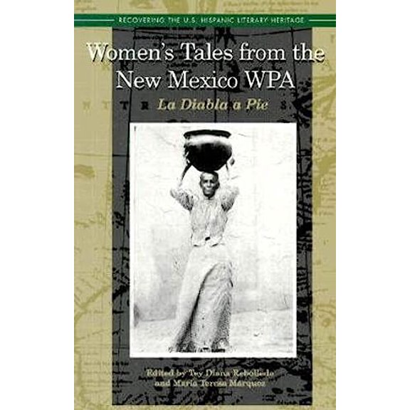 Pre-Owned Women's Tales from the New Mexico Wpa: La Diabla a Pie (Recovering the U.S. Hispanic Literary Heritage), 9781558853126, 155885312X, Paperback, Trade Paperback Edition edition