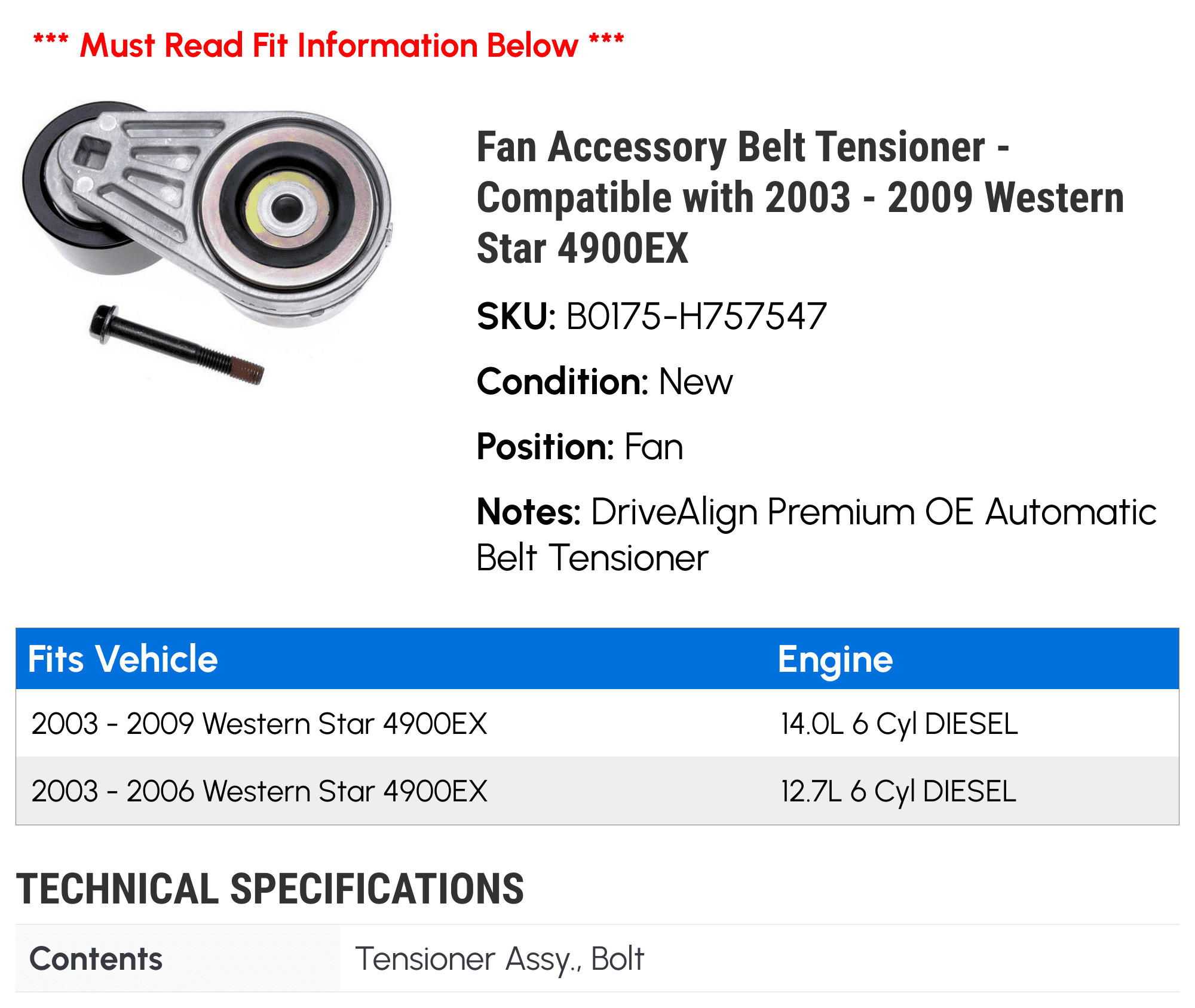 Fan Accessory Belt Tensioner - Compatible with 2003 - 2009 Western Star 4900EX 2004 2005 2006 2007 2008