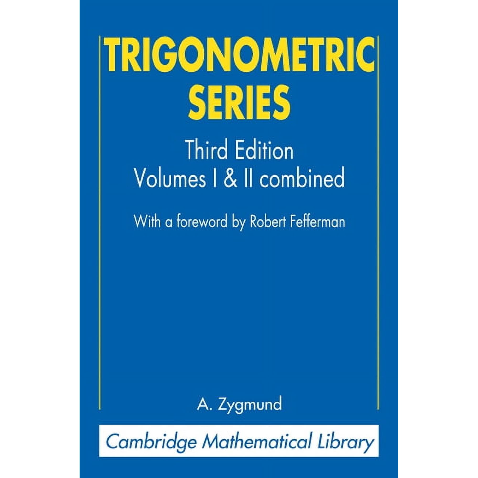 Cambridge Mathematical Library Trigonometric Series: Volumes I & II Combines (Paperback)