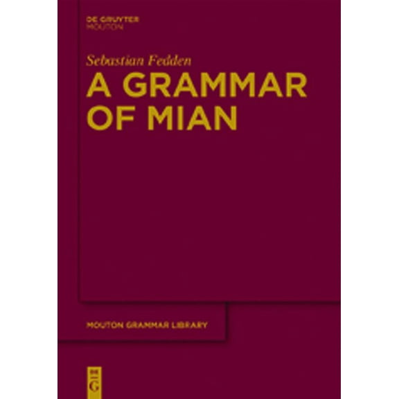 Mouton Grammar Library [Mgl] A Grammar of Mian, Book 55, (Hardcover)