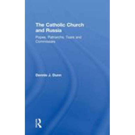 Pre-Owned The Catholic Church and Russia: Popes Patriarchs Tsars and Commissars (Hardcover) 0754636100 9780754636106