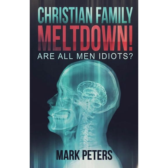 Christian Family Meltdown! (Paperback)