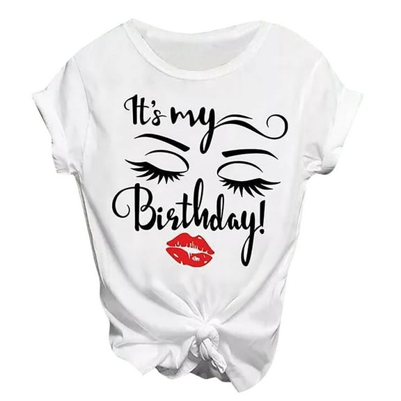 Savings Womens Summer Tops Casual O-neck Funny T Shirts Letter Print Basic Tee Tshirts It's My Birthday Gifts for Girls