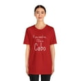 thumbnail image 3 of I'll Be in Cabo Tee, Unisex Matching T-Shirt, Girls Trip Tee, Mexico Top, 3 of 4