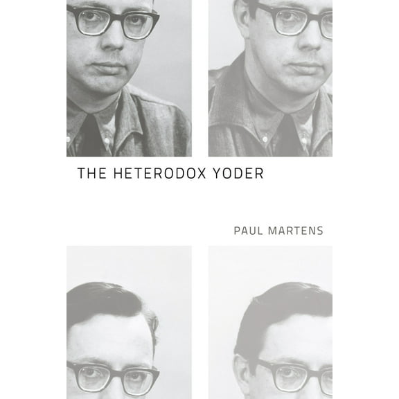The Heterodox Yoder (Paperback)